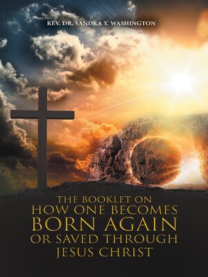 cover image of The Booklet on How One Becomes Born Again or Saved Through Jesus Christ